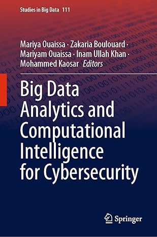 big data analytics and computational intelligence for cybersecurity 1st edition mariya ouaissa ,zakaria
