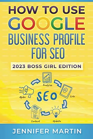how to use google business profile for seo 2023 boss 1st edition jennifer martin 1737173395, 978-1737173397
