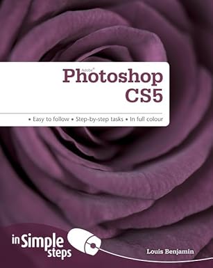 photoshop cs5 in simple steps 1st edition louis benjamin 0273736825, 978-0273736820