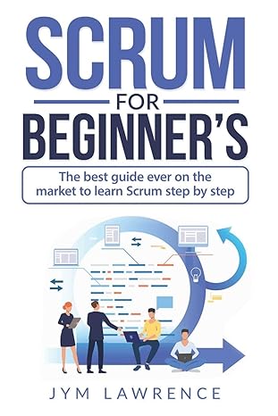 scrum for beginners the best guide ever on the market to learn srum step by step 1st edition jym lawrence