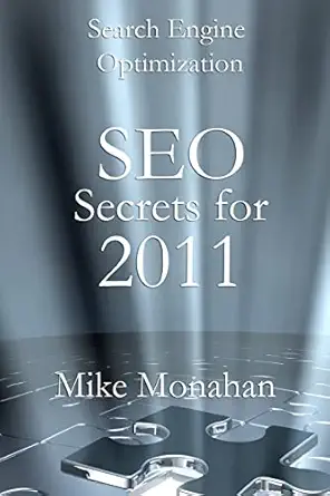 search engine optimization seo secrets for 2011 1st edition mike monahan 1452885443, 978-1452885445