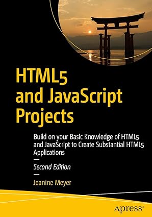 html5 and javascript projects build on your basic knowledge of html5 and javascript to create substantial
