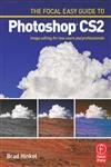 focal easy guide to photoshop cs2 image editing for new users and professionals 1st edition brad hinkel