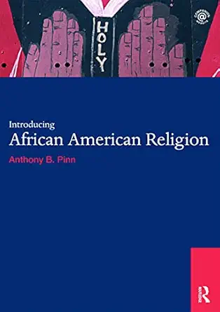 introducing african american religion 1st edition anthony b pinn 0415694019, 978-0415694018