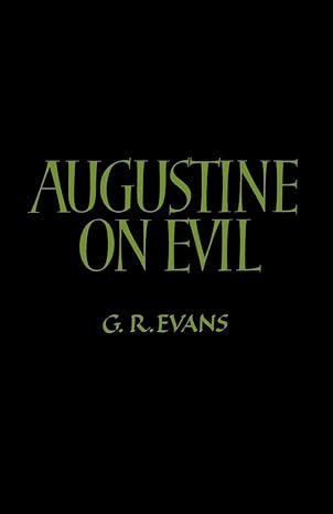 augustine on evil 1st edition gillian r evans 052139743x, 978-0521397438