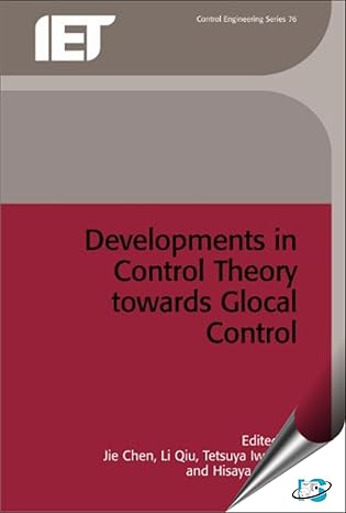 developments in control theory towards glocal control 1st edition li qiu ,jie chen ,tetsuya iwasaki ,hisaya