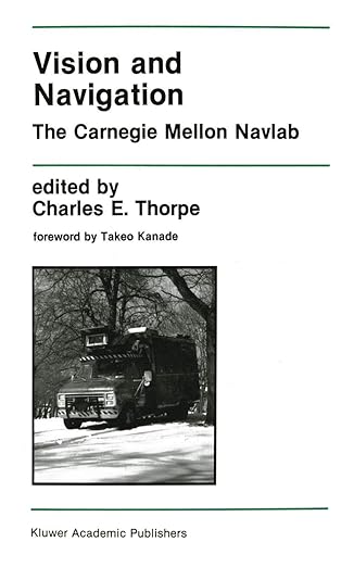 vision and navigation the carnegie mellon navlab 1st edition charles e thorpe 1461288223, 978-1461288220