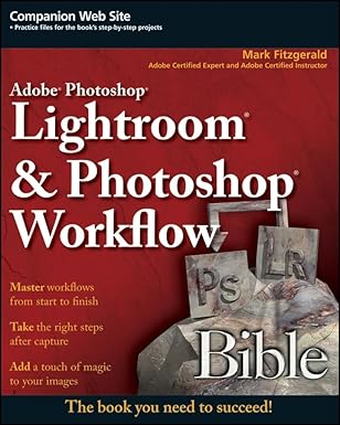 adobe photoshop lightroom and photoshop workflow bible 1st edition mark fitzgerald 0470303093, 978-0470303092