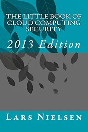 the little book of cloud computing security 1st edition lars nielsen 0615773036, 978-0615773032