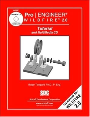 pro/engineer wildfire 2 0 tutorial and multimedia cd 1st edition jack zecher ,roger toogood 1585031860,