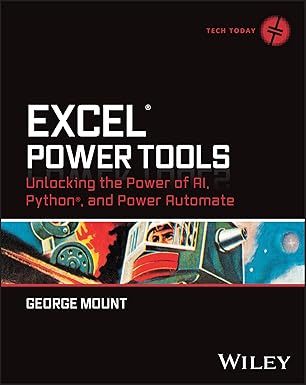excel power tools unlocking the power of ai python and power automate 1st edition george mount 1394284934,