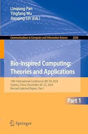 bio inspired computing theories and applications 19th international conference bic ta 2024 suzhou china