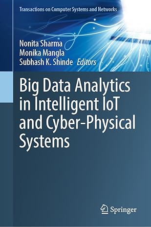 big data analytics in intelligent iot and cyber physical systems 1st edition nonita sharma ,monika mangla