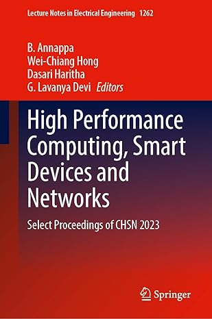 high performance computing smart devices and networks select proceedings of chsn 2023 1st edition b annappa