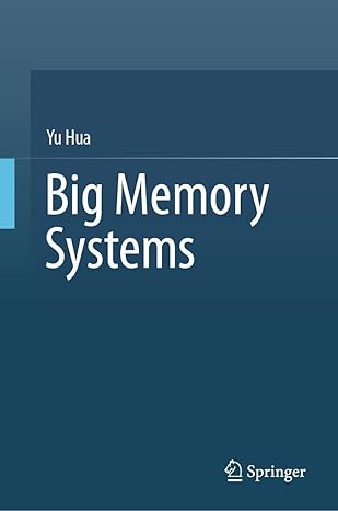 big memory systems 1st edition yu hua 9819528844, 978-9819528844