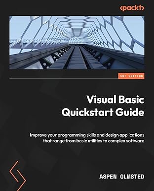 visual basic quickstart guide improve your programming skills and design applications that range from basic