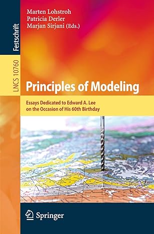 principles of modeling essays dedicated to edward a lee on the occasion of his 60th birthday 1st edition