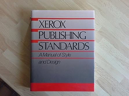 xerox publishing standards a manual of style and design 1st edition xerox press 0823059642, 978-0823059645