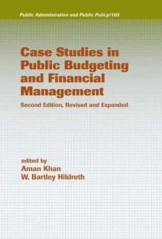 case studies in public budgeting and financial management revised and expanded 1st edition w bartley hildreth