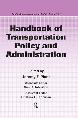 handbook of transportation policy and administration 1st edition jeremy plant 1574445650, 978-1574445657