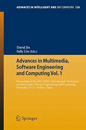 advances in multimedia software engineering and computing vol 1 proceedings of the 2011 mesc international