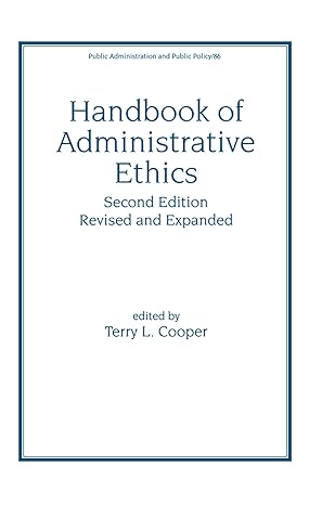 handbook of administrative ethics 1st edition terry cooper 0824704053, 978-0824704056