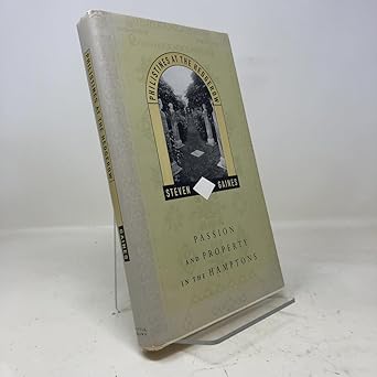 philistines at the hedgerow passion and property in the hamptons 1st edition steven gaines 0316309419,