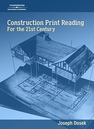 construction print reading in the 21st century 1st edition joe dusek 1418014389, 978-1418014384
