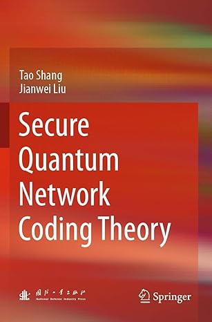 secure quantum network coding theory 1st edition tao shang ,jianwei liu 9811533881, 978-9811533884