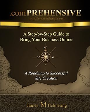 comprehensive a step by step guide to bring your business online 1st edition james m helmering ,megan m