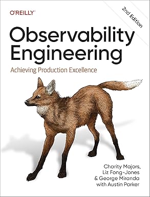 observability engineering achieving production excellence 1st edition charity majors ,liz fong jones ,george