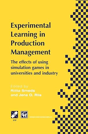 experimental learning in production management ifip tc5 / wg5 7 third workshop on games in production
