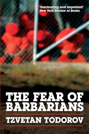 the fear of barbarians beyond the clash of civilizations 1st edition tzvetan todorov ,andrew brown