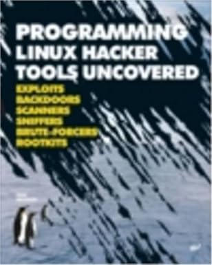 programming linux hacker tools uncovered exploits backdoors scanners sniffers brute forcers rootkits 1st