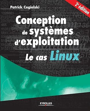 conception de systa mes dexploitation le cas linux le cas linux 1st edition patrick cegielski 2212114796,