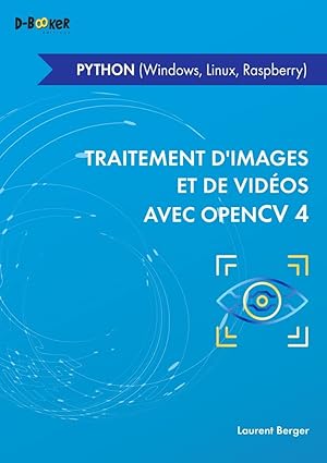 traitement dimages et de vidao avec opencv 4 en python 1st edition laurent berger 2822707944, 978-2822707947