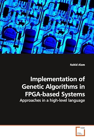 implementation of genetic algorithms in fpga based systems approaches in a high level language 1st edition