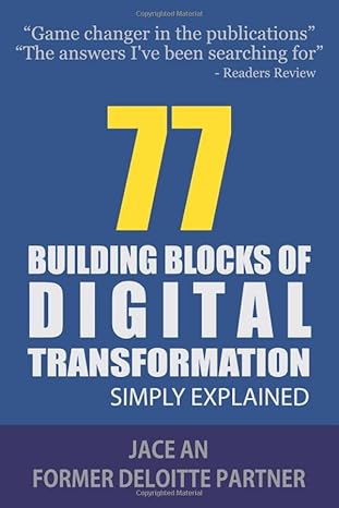 77 building blocks of digital transformation simply explained 1st edition jace an 1092823921, 978-1092823920