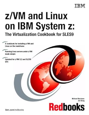 z/vm and linux on ibm system z the virtualization cookbook for sles9 1st edition ibm redbooks 0738497363,