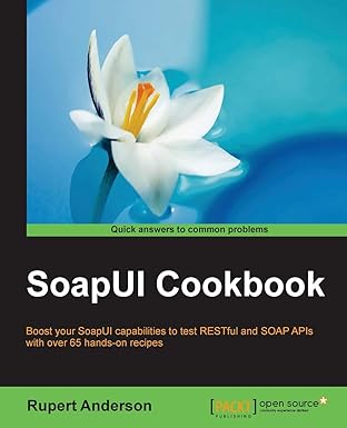 soapui cookbook 1st edition rupert anderson 1784394211, 978-1784394219