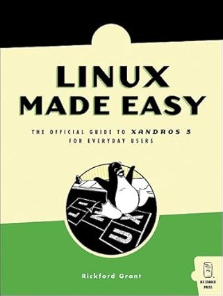 linux made easy the offical guide to xandros 3 for everyday users 1st edition rickford grant 1593270577,