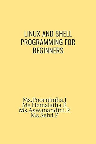 linux and shell programming for beginners 1st edition poornimha j 1685381944, 978-1685381943