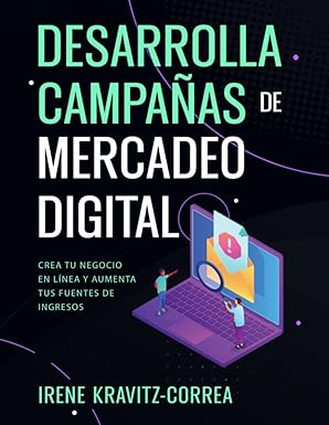 desarrollar campaa as de mercadeo digital crear contenido para promocionarse en el web 1st edition irene
