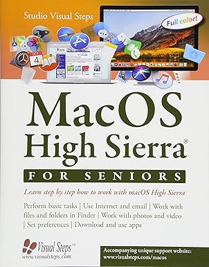 macos high sierra for seniors learn step by step how to work with macos high sierra 1st edition studio visual