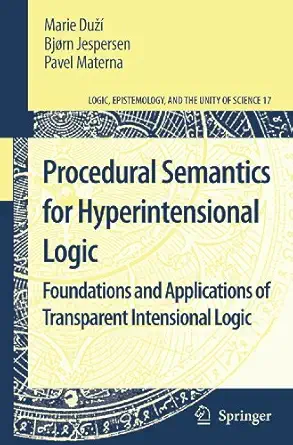 procedural semantics for hyperintensional logic foundations and applications of transparent intensional logic