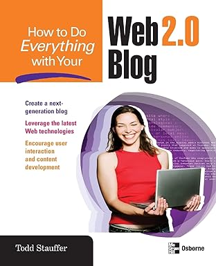 how to do everything with your web 2 0 blog 1st edition todd stauffer 0071492186, 978-0071492188