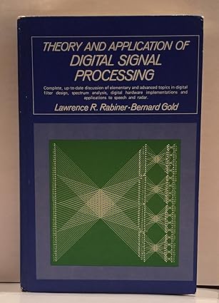 theory and application of digital signal processing 1st edition lawrence r rabiner ,bernard gold 0139141014,