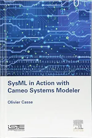 sysml in action with cameo systems modeler 1st edition olivier casse 1785481711, 978-1785481710