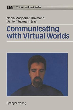 communicating with virtual worlds 1st edition nadia magnenat thalmann ,daniel thalmann 4431701257,