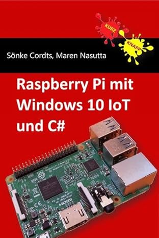 raspberry pi mit windows 10 iot und c# 1st edition sa nke cordts ,maren nasutta 3944330552, 978-3944330556